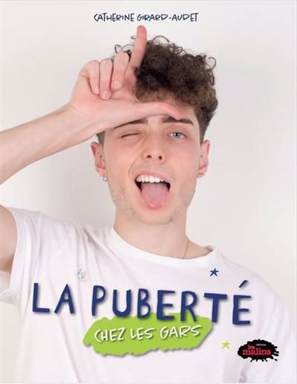 La Puberté chez les gars N. éd. - CATHERINE GIRARD-AUDET