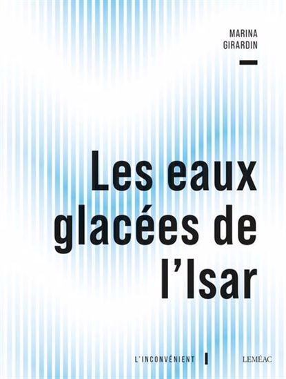 Les Eaux glacées de l'Isar - MARINA GIRARDIN