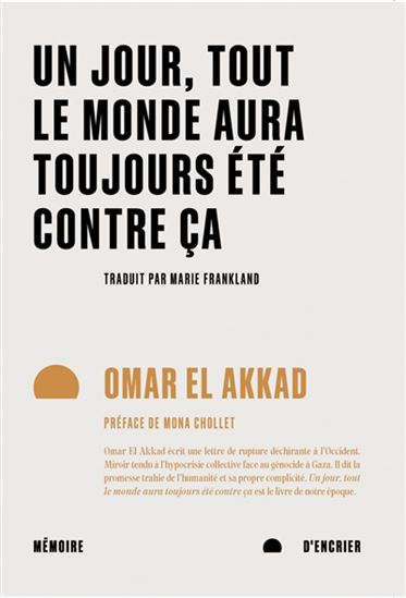 Un jour, tout le monde aura toujours été contre ça - OMAR EL AKKAD