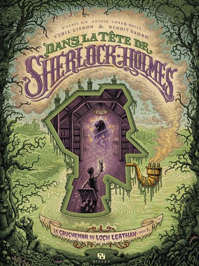 Dans la tête de Sherlock Holmes – Le cauchemar du Loch Leathan - Tome 1 - Tome 1 - CYRIL LIERON - BENOÎT DAHAN