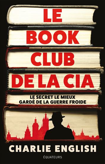 Le Book club de la CIA : le secret le mieux gardé de la guerre froide - CHARLIE ENGLISH