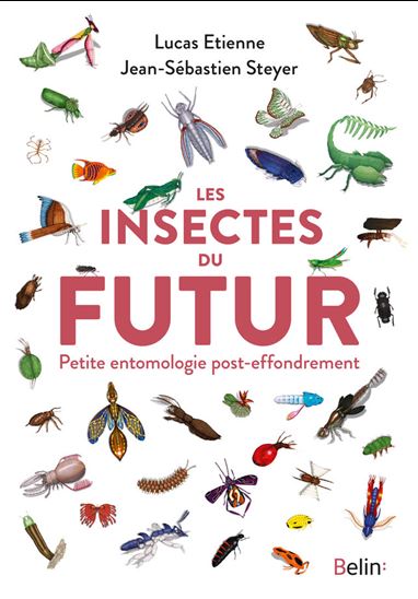 Les Insectes du futur - JEAN-SÉBASTIEN STEYER - LUCAS ETIENNE