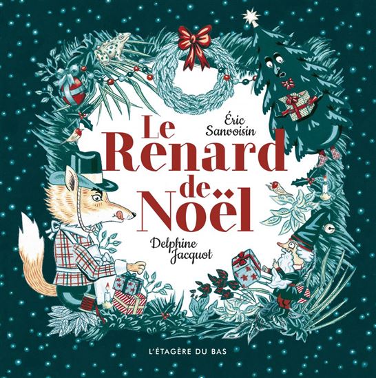 Le Renard de Noël - ERIC SANVOISIN - DELPHINE JACQUOT