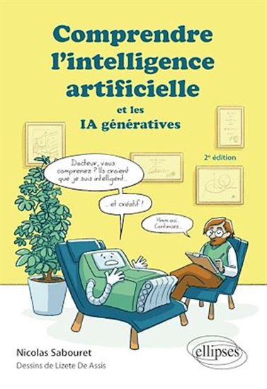 Comprendre l'intelligence artificielle et les IA génératives N. éd. - NICOLAS SABOURET - LIZETE DE ASSIS