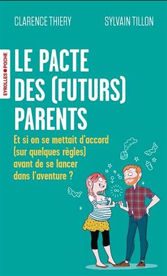 Le Pacte des (futurs) parents - SYLVAIN TILLON - CLARENCE THIERY