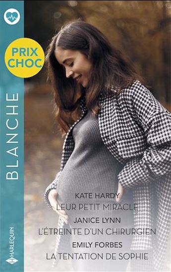 Leur petit miracle - L'étreinte d'un chirurgien - La tentation de Sophie - KATE HARDY & AL