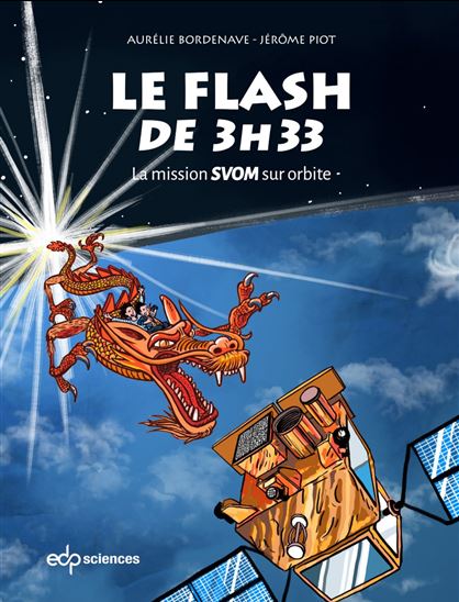 À la recherche d&#39;explosions d&#39;étoiles : mission Svom - JÉRÔME PIOT - AURÉLIE BORDENAVE