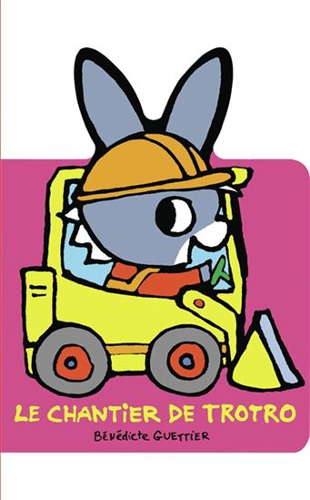 Le Chantier de Trotro - BÉNÉDICTE GUETTIER