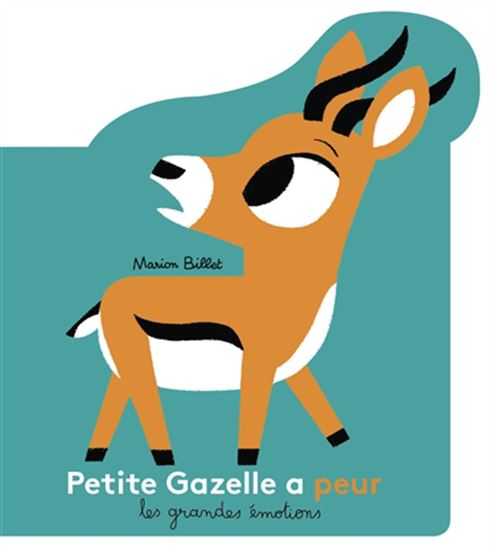 Petite Gazelle a peur N. éd. - MARION BILLET