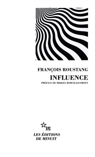 Influence N. éd. - FRANÇOIS ROUSTANG