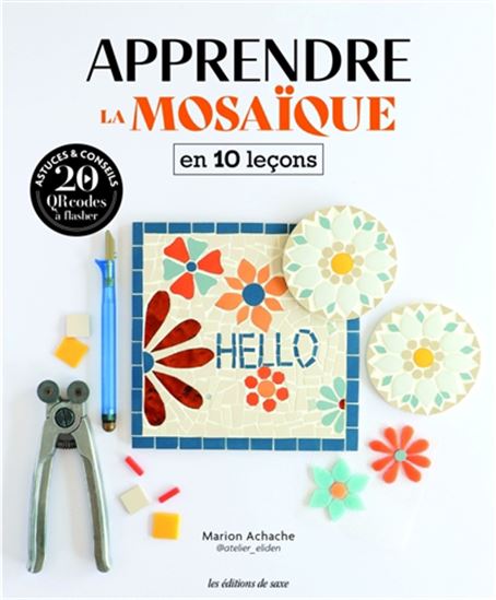 Apprendre la mosaïque en 10 leçons - MARION ACHACHE