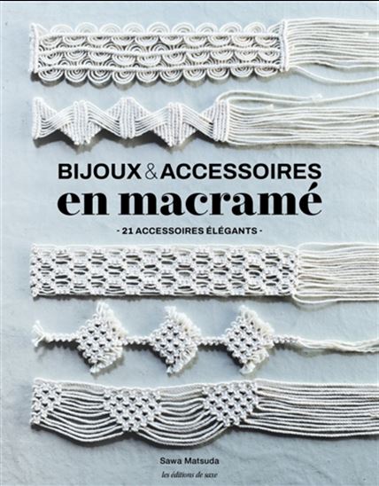 Bijoux & accessoires en macramé : 21 accessoires élégants - SAWA MATSUDA