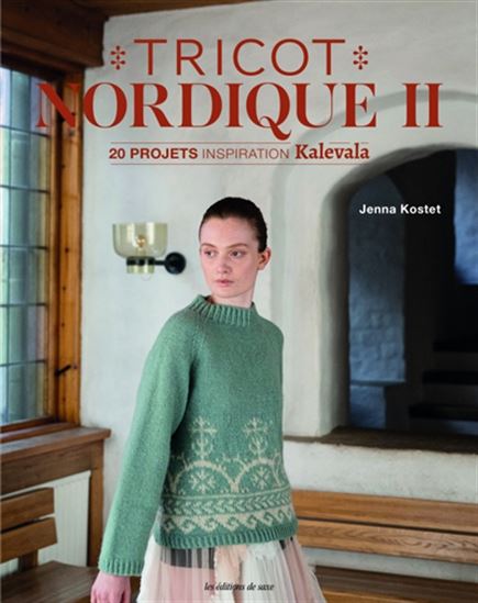 Tricot nordique 2 : 20 projets inspiration Kalevala - JENNA KOSTET