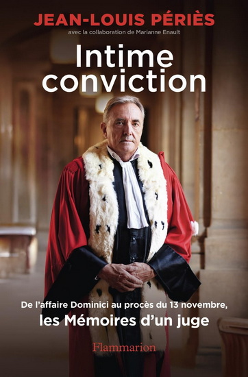 Intime conviction : de l&#39;affaire Dominici au procès du 13 novembre, les mémoires d&#39;un juge - JEAN-LOUIS PÉRIÈS