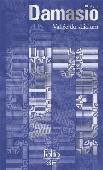 Vallée du silicium - ALAIN DAMASIO