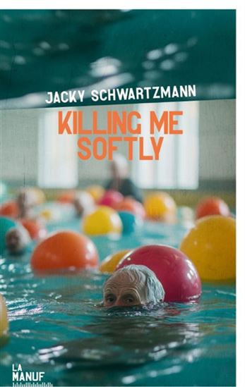 Killing me softly - JACKY SCHWARTZMANN