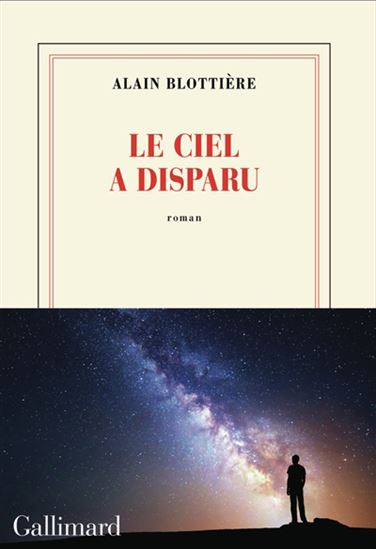 Le Ciel a disparu - ALAIN BLOTTIÈRE