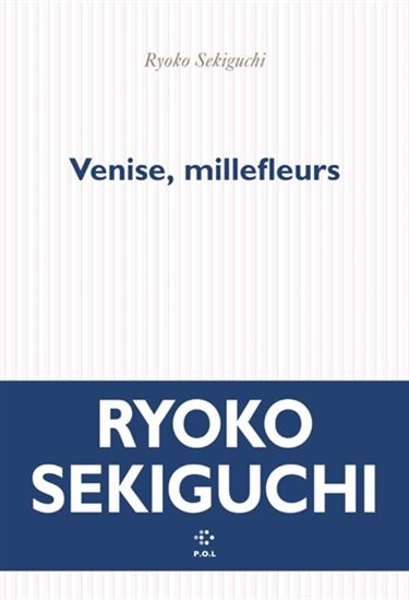 Venise, mille fleurs - RYÔKO SEKIGUCHI