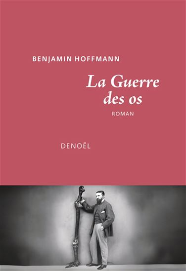 La Guerre des os - BENJAMIN HOFFMANN