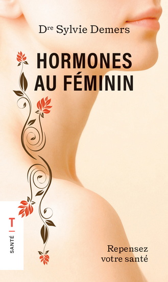 Hormones au féminin - SYLVIE DEMERS