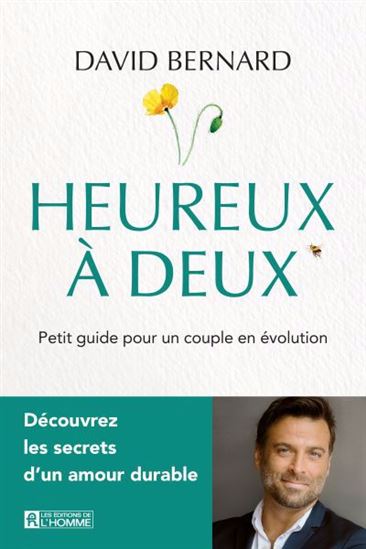 Heureux à deux : petit guide pour un couple en évolution - DAVID BERNARD