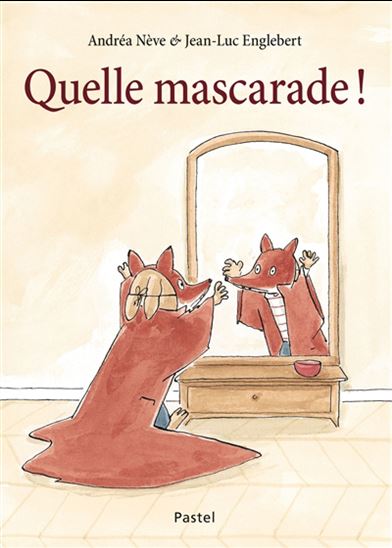 Quelle mascarade ! - ANDRÉA NÈVE - JEAN-LUC ENGLEBERT