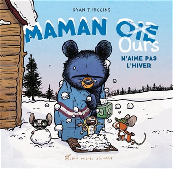 Maman Ours n'aime pas l'hiver - RYAN T HIGGINS