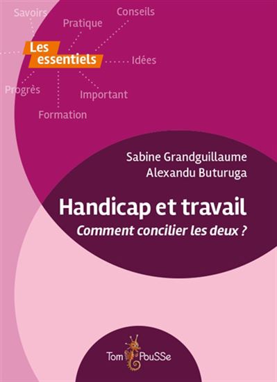 Handicap et travail : comment concilier les deux ? - SABINE GRANDGUILLAUME - ALEXANDU BUTURUGA