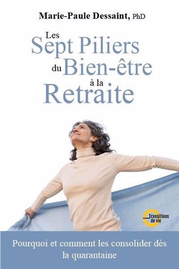 Les Sept piliers du bien-être à la retraite - MARIE-PAULE DESSAINT