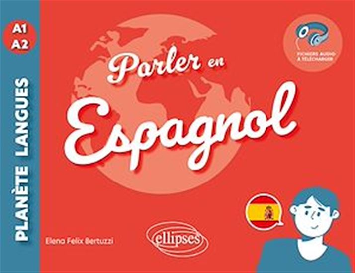 Parler en espagnol : A1-A2 - ELENA FELIX BERTUZZI