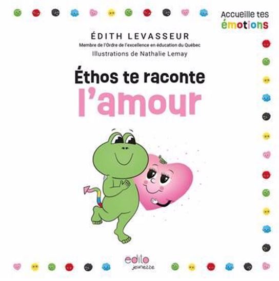 Éthos te raconte l'amour - ÉDITH LEVASSEUR - NATHALIE LEMAY