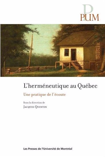 L&#39;Herméneutique au Québec - JACQUES QUINTIN