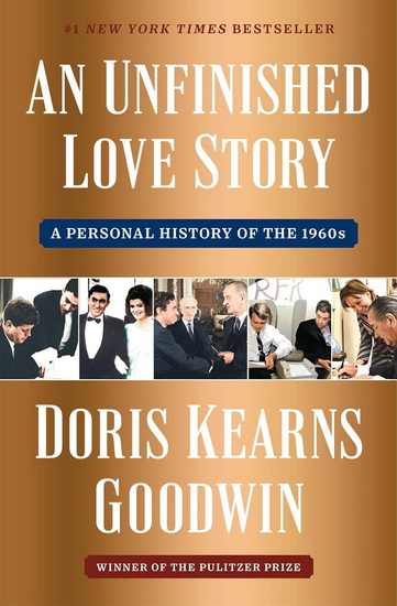 Unfinished Love Story - DORIS KEARNS GOODWIN