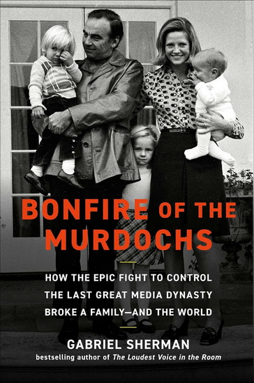 Bonfire of the Murdochs - GABRIEL SHERMAN