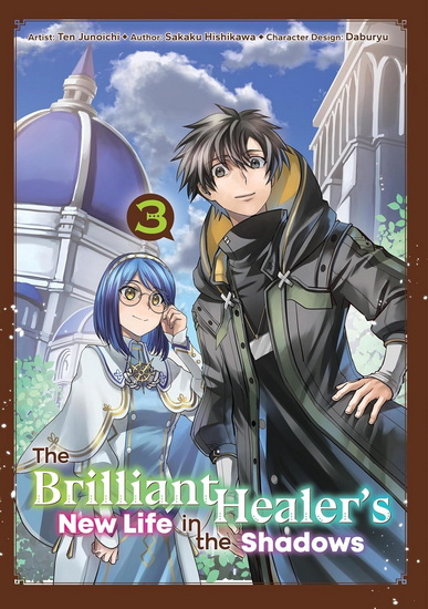 The Brilliant Healer's New Life in the Shadows: Volume 3 (Manga) - SAKAKU HISHIKAWA - TEN JUNOICHI