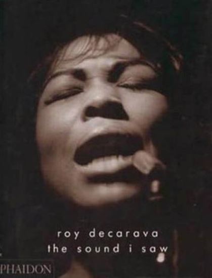 The sound I saw - ROY DECARAVA