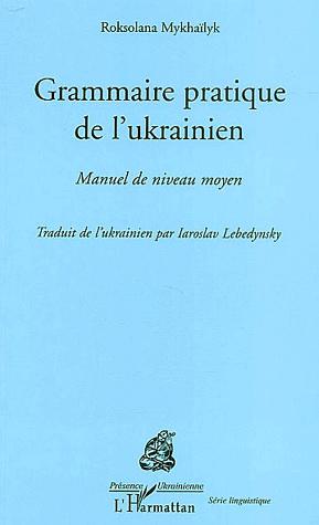 Grammaire pratique de l&#39;ukrainien - ROKSOLANA MYKHAILYK