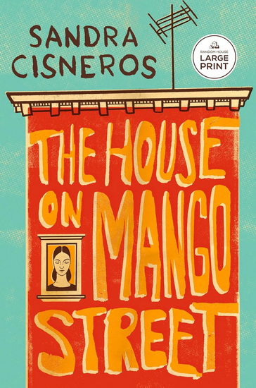 The House on Mango Street - SANDRA CISNEROS