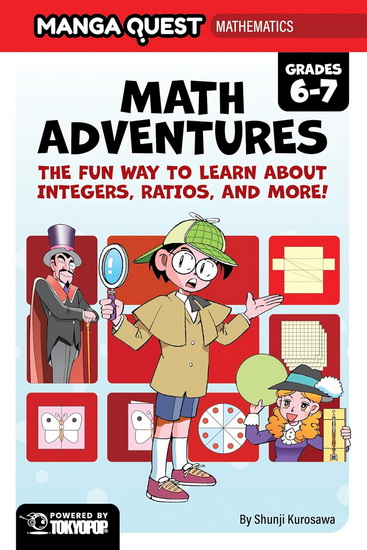 Manga Quest Mathematics: Math Adventures with Integers, Ratios, and More! - SHUNJI KUROSAWA
