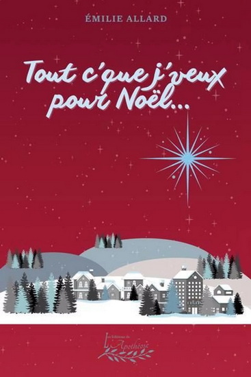 Tout c'que j'veux pour Noël... - ÉMILIE ALLARD