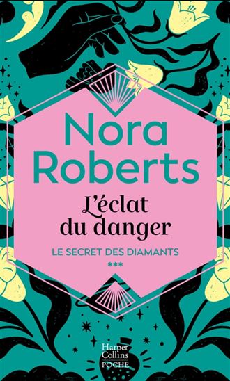 Le Secret des diamants T.03 L'éclat du danger - NORA ROBERTS