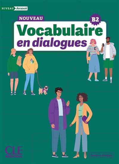 Nouveau vocabulaire en dialogues : niveau avancé : B2 - EVELYNE SIRÉJOLS