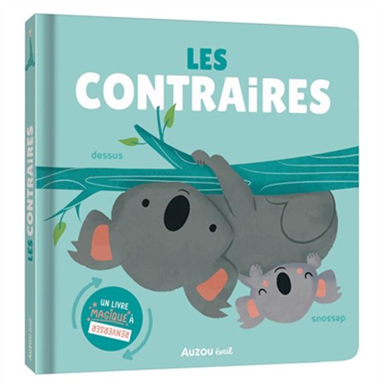 Les Contraires : un livre magique à renverser - JAY FLECK