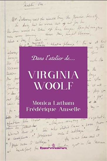 Dans l'atelier de Virginia Woolf - MONICA LATHAM - FRÉDÉRIQUE AMSELLE