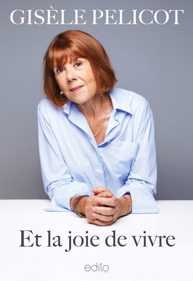 Et la joie de vivre - GISÈLE PELICOT
