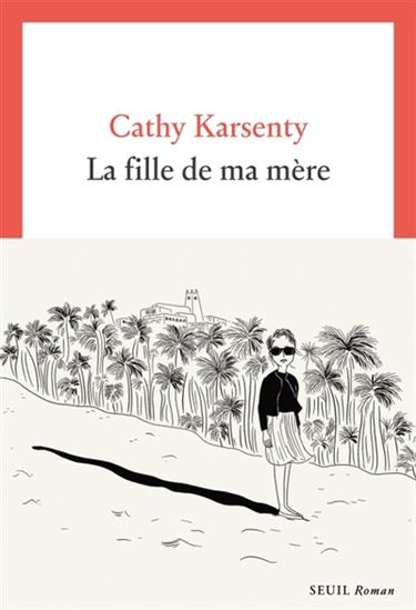 La Fille de ma mère - CATHY KARSENTY