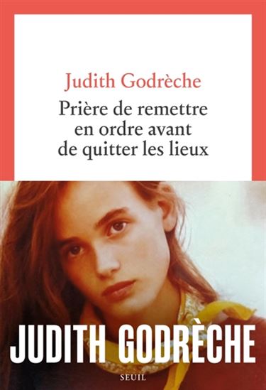 Prière de remettre en ordre avant de quitter les lieux - JUDITH GODRÈCHE