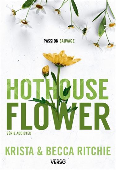 Addicted T.05 Hothouse flower - KRISTA RITCHIE - BECCA RITCHIE