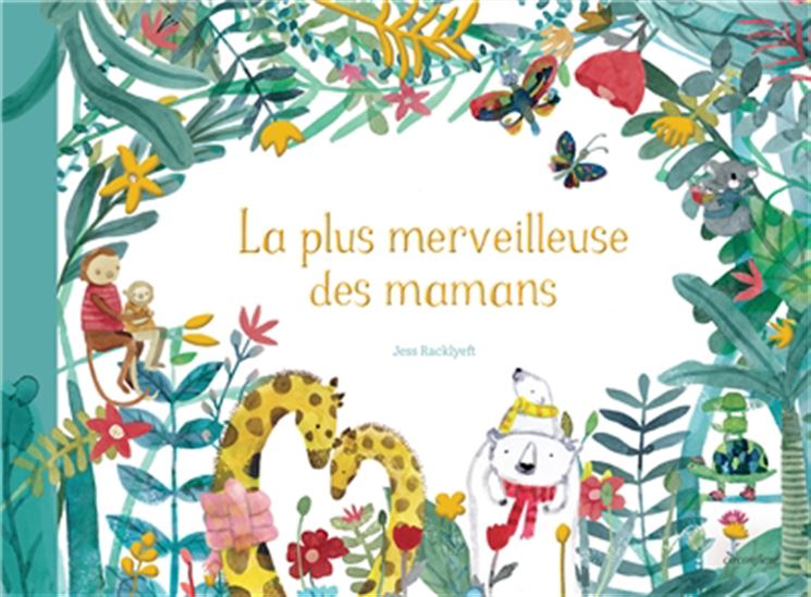 La Plus merveilleuse des mamans - JESS RACKLYEFT