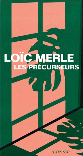 Les Précurseurs - LOÏC MERLE
